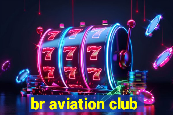 br aviation club